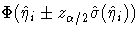 \Phi(\hat{\eta}_i +- z_{\alpha/2}\hat{\sigma}({\hat{\eta}}_i))