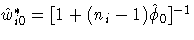 \hat{w}^*_{i0} = [1 + (n_i - 1)\hat{\phi}_0]^{-1}