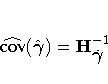 \hat{cov}(\hat{{\gamma}})=H_{\hat{{\gamma}}}^{-1}