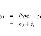 y_i & = & \beta_0 x_{0i} + \epsilon_i \ & = & \beta_0 + \epsilon_i