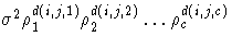 \sigma^2 \rho^{d(i,j,1)}_{1} \rho^{d(i,j,2)}_{2}
  ...  \rho^{d(i,j,c)}_{c} 