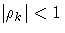 |\rho_k|
\lt 1