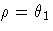 \rho = \theta_1
