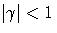 |\gamma| \lt 1