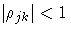|\rho_{jk}| \lt 1