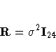 R= \sigma^2 I_{24}