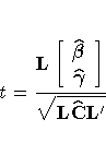 t = \frac{L[\hat{{\beta}} \ \hat{{\gamma}}
 ]}{\sqrt{L\hat{C}L'}}