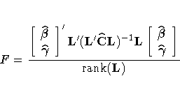 F = \frac{ [\hat{{\beta}} \ \hat{{\gamma}}
 ]'L'(L'\hat{C}L)^{-1}
 L[\hat{{\beta}} \ \hat{{\gamma}}
 ]}
 {{\rm rank}(L)}