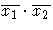 \overline{x_1}\cdot\overline{x_2}