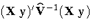 ({Xy})'\hat{V}^{-1}({Xy})