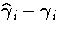 \hat{{\gamma}}_i -
{\gamma}_i