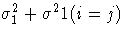 \sigma^2_1 + \sigma^2 1(i=j)