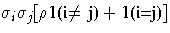\sigma_{i}\sigma_{j}[\rho{{1(i\neq\space j)}}+{{1(i=j)}}]