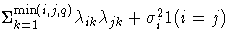 \Sigma_{k=1}^{\min(i,j,q)} \lambda_{ik}\lambda_{jk}+\sigma^2_i 1(i=j)