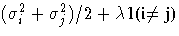 (\sigma_{i}^2+\sigma_{j}^2)/2+\lambda{{1(i\neq\space j)}}