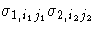 \sigma_{1,{i_1}{j_1}}\sigma_{2,{i_2}{j_2}}