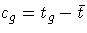c_g = t_g - \bar{t}