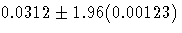 0.0312 +- 1.96(0.00123)
