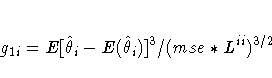 g_{1i} = E[ \hat{\theta}_i - E(\hat{\theta}_i)]^3 /( mse * L^{ii} )^{3/2}