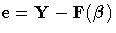 e = Y - F({\beta})