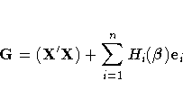{G } = ({X^'X}) +
\sum_{i=1}^n H_i({\beta}) e_i