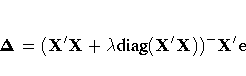 {\Delta} = (X^'X + \lambda
{diag}(X^'X))^{-}X^'e