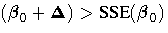 ({\beta}_0+{\Delta}) \gt {SSE}({\beta}_0)
