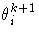 { {\theta}^{k+1}_{i} }