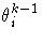{\theta}^{k-1}_{i}
