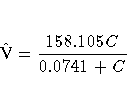 \hat{V} = \frac{158.105 C}
{0.0741 + C}