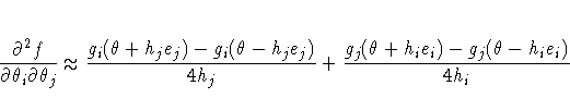 {\partial^2 f \over \partial \theta_i \partial \theta_j} \approx
{g_i(\theta + ...
... h_je_j) \over 4h_j} +
{g_j(\theta + h_ie_i) - g_j(\theta - h_ie_i) \over 4h_i}