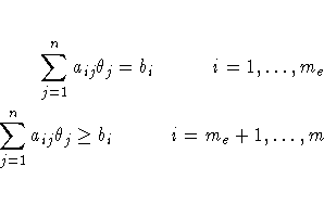 \sum_{j=1}^n a_{ij} \theta_j = b_i
i=1, ... , m_e \ \sum_{j=1}^n a_{ij} \theta_j \geq b_i
i=m_e+1, ... , m