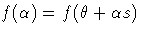 f(\alpha) = f(\theta + \alpha s)