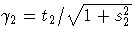 \gamma_2 =
t_2/\sqrt{1+s_2^2}