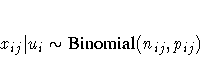 x_{ij} | u_i \sim {Binomial}(n_{ij},p_{ij})