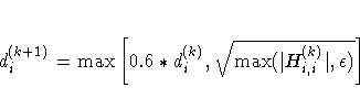 d_i^{(k+1)} = \max [ 0.6 * d_i^{(k)},
 \sqrt{\max(| H^{(k)}_{i,i}|,\epsilon)} ] 