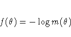 f(\theta) = - \log m(\theta)