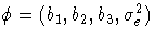\phi = (b_1,b_2,b_3,\sigma^2_e)