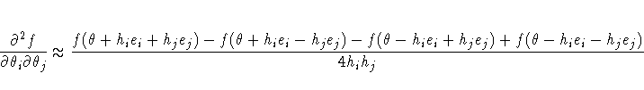 {\partial^2 f \over \partial \theta_i \partial \theta_j} \approx
{f(\theta+h_i...
..._i-h_je_j)
- f(\theta-h_ie_i+h_je_j) + f(\theta-h_ie_i-h_je_j)
\over 4h_ih_j}