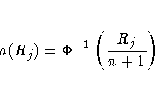 a(R_j) = \Phi^{-1} ( \frac{R_j}{n + 1} )