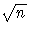 \sqrt{n}