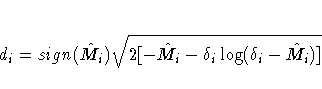 d_{i}= sign(\hat{M}_i)\sqrt{2
 [ -\hat{M}_i- \delta_i \log( \delta_i - \hat{M}_i)]}