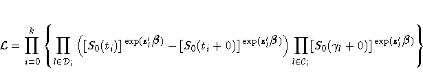 {\cal L}=\prod_{i=0}^k
 \{ \prod_{l \in {\cal D}_i}
 ( [S_{0}(t_{i})]^{ {\rm exp...
 ... )
\prod_{l \in {\cal C}_i} [S_{0}(\gamma_{l}+0)]^{{\rm exp}(z'_{l}{\beta})}
 \}