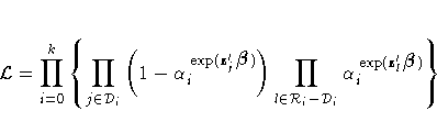 {\cal L}=\prod_{i=0}^k \{ \prod_{j \in {\cal D}_i }
( 1-\alpha_{i}^{{\rm exp}(z...
...d_{ l \in {\cal R}_{i}-{\cal D}_{i} }
\alpha_{i}^{ {\rm exp}(z'_{l}{\beta})} \}