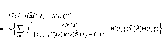 & &\hat{var}\{n^{\frac{1}2}(\hat{\Lambda}(t,{\xi}) -
 \Lambda(t,{\xi}))\} \ & = ...
 ...i}))]^2} + \biggr.
 \biggl. H'(t,{\xi})\hat{V}(\hat{{\beta}})H(t,{\xi}) \biggr\}
