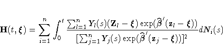 H(t,{\xi}) = \sum_{i=1}^n\int_{0}^t
 \frac{\sum_{l=1}^n Y_{l}(s)(Z_{l}-{\xi})\ex...
 ...{\xi}))}
 {[\sum_{j=1}^n Y_{j}(s)\exp(\hat{{\beta}}'(z_{j} - {\xi}))]^2} dN_i(s)