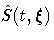 \hat{S}(t,{\xi})