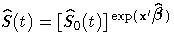 {\hat{S}}(t)=[{\hat{S}}_{0}(t)]^
 { {\rm exp}(x'{\hat{{\beta}}}) }