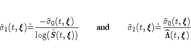 \hat{\sigma}_{2}(t,{\xi}) \dot{=} \frac{- \tilde{\sigma}_{0}(t,{\xi})}{\log(\hat...
..._{2}(t,{\xi}) \dot{=} \frac{\tilde{\sigma}_{0}(t,{\xi})}{\hat{\Lambda}(t,{\xi})}