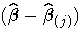 (\hat{{\beta}}-\hat{{\beta}}_{(j)})